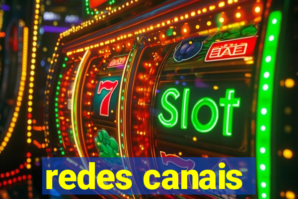 redes canais